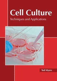 bokomslag Cell Culture: Techniques and Applications