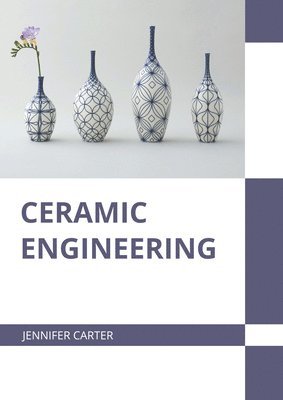 Jennifer Carter - Ceramic Engineering, Inbunden
