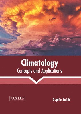 Sophie Smith - Climatology: Concepts and Applications, Inbunden