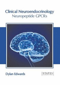 bokomslag Clinical Neuroendocrinology: Neuropeptide Gpcrs
