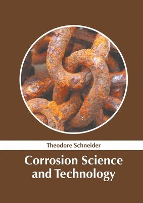 Theodore Schneider - Corrosion Science and Technology, Inbunden