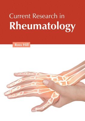 Ross Hill - Current Research in Rheumatology, Inbunden