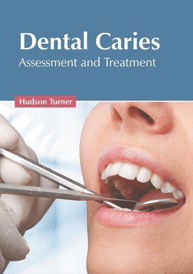 bokomslag Dental Caries: Assessment and Treatment