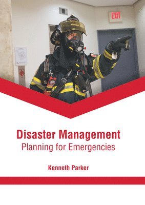 Kenneth Parker - Disaster Management: Planning for Emergencies, Inbunden