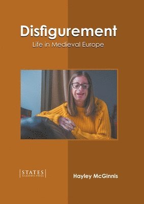 bokomslag Disfigurement: Life in Medieval Europe