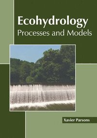 bokomslag Ecohydrology: Processes and Models