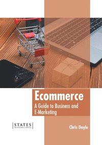 bokomslag Ecommerce: A Guide to Business and E-Marketing