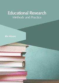 bokomslag Educational Research: Methods and Practice