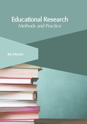 bokomslag Educational Research: Methods and Practice