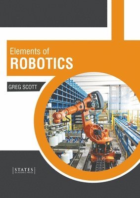Greg Scott - Elements of Robotics, Inbunden