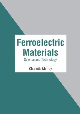 bokomslag Ferroelectric Materials: Science and Technology