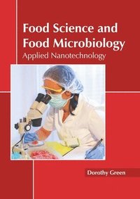 bokomslag Food Science and Food Microbiology: Applied Nanotechnology