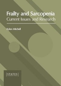 bokomslag Frailty and Sarcopenia: Current Issues and Research