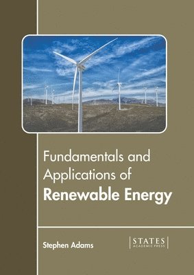 Stephen Adams - Fundamentals and Applications of Renewable Energy, Inbunden