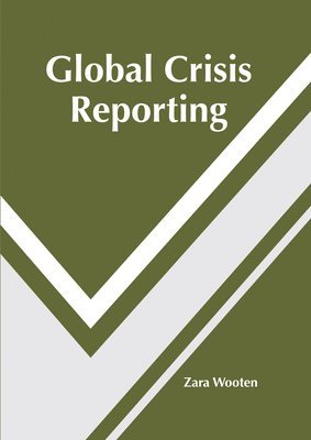 bokomslag Global Crisis Reporting