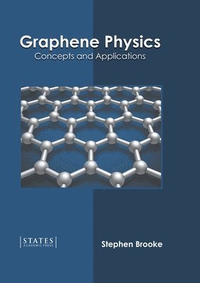 Stephen Brooke - Graphene Physics: Concepts and Applications, Inbunden