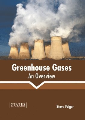 Greenhouse Gases: An Overview 1