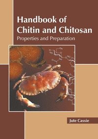 bokomslag Handbook of Chitin and Chitosan: Properties and Preparation