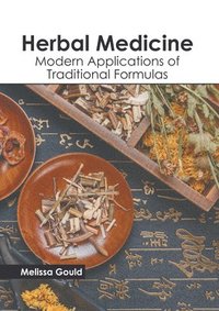 bokomslag Herbal Medicine: Modern Applications of Traditional Formulas