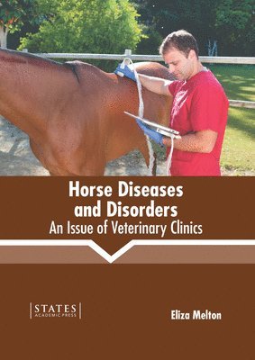 bokomslag Horse Diseases and Disorders: An Issue of Veterinary Clinics