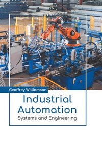 bokomslag Industrial Automation: Systems and Engineering