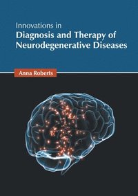 bokomslag Innovations in Diagnosis and Therapy of Neurodegenerative Diseases