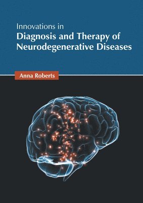 Innovations in Diagnosis and Therapy of Neurodegenerative Diseases 1