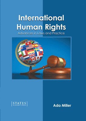 International Human Rights: Advances in Laws and Practice 1