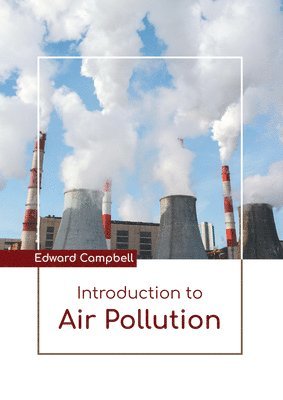 Edward Campbell - Introduction to Air Pollution, Inbunden