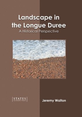 bokomslag Landscape in the Longue Duree: A Historical Perspective