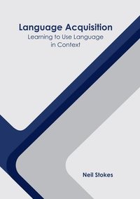 bokomslag Language Acquisition: Learning to Use Language in Context