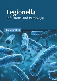 bokomslag Legionella: Infections and Pathology