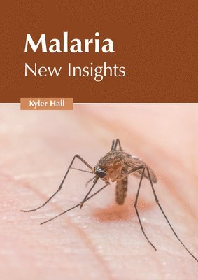 bokomslag Malaria: New Insights