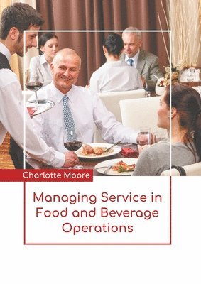 bokomslag Managing Service in Food and Beverage Operations