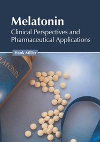 bokomslag Melatonin: Clinical Perspectives and Pharmaceutical Applications