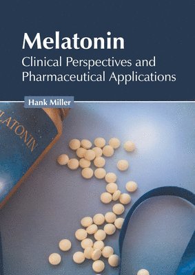 bokomslag Melatonin: Clinical Perspectives and Pharmaceutical Applications