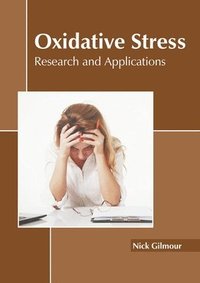 bokomslag Oxidative Stress: Research and Applications