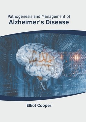 Pathogenesis and Management of Alzheimer's Disease 1