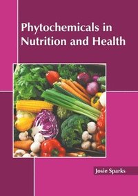 bokomslag Phytochemicals in Nutrition and Health