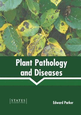 Edward Parker - Plant Pathology and Diseases, Inbunden