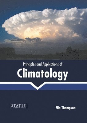 Ella Thompson - Principles and Applications of Climatology, Inbunden