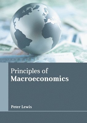 Peter Lewis - Principles of Macroeconomics, Inbunden