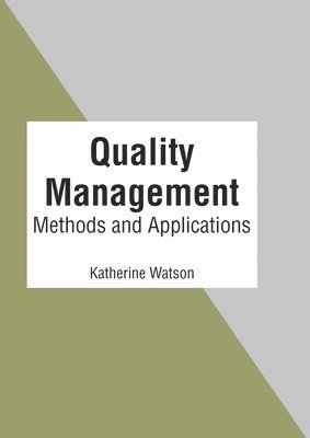 Katherine Watson - Quality Management: Methods and Applications, Inbunden