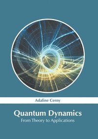 bokomslag Quantum Dynamics: From Theory to Applications