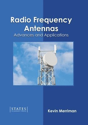 bokomslag Radio Frequency Antennas: Advances and Applications