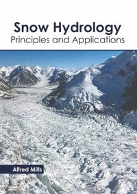 bokomslag Snow Hydrology: Principles and Applications