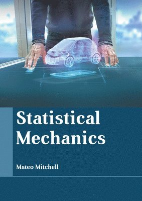 Mateo Mitchell - Statistical Mechanics, Inbunden
