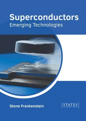 Stone Frankenstein - Superconductors: Emerging Technologies, Inbunden