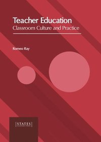 bokomslag Teacher Education: Classroom Culture and Practice