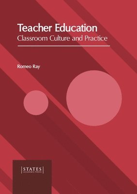 Teacher Education: Classroom Culture and Practice 1